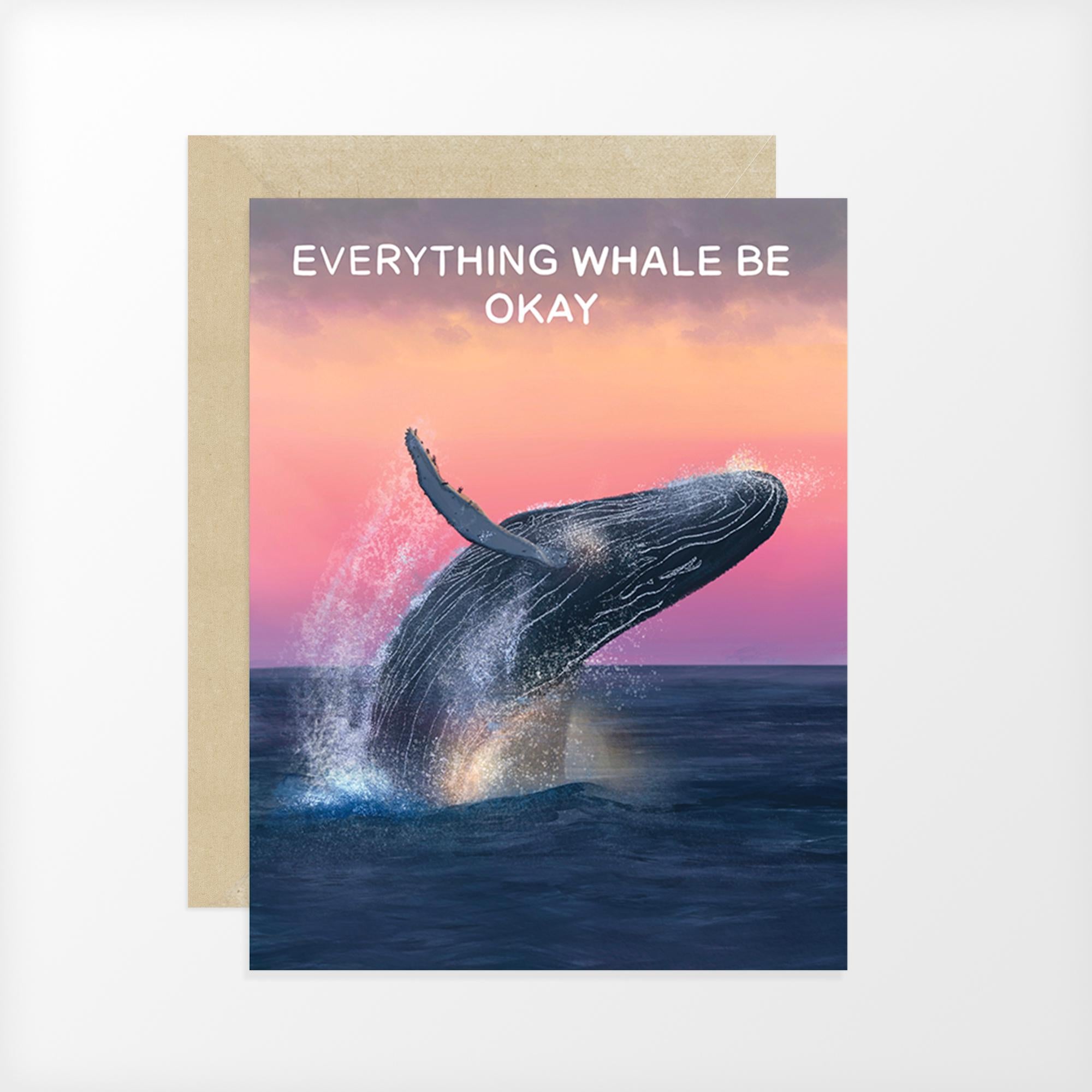 Everything Whale Be Okay Card